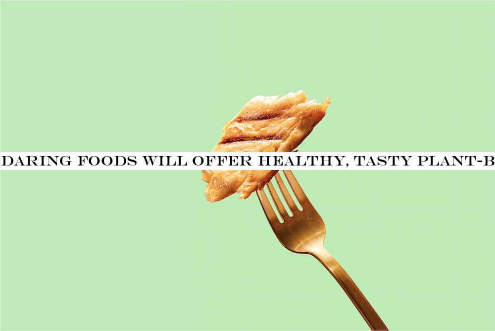Daring Foods will offer healthy, tasty plant-based chicken