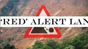‘Red& alert landslide warning issued for several areas
