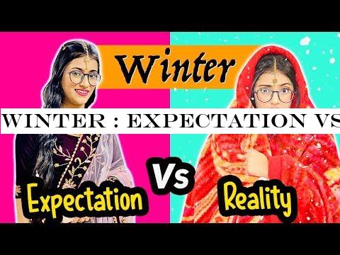 Winter : Expectation Vs. Reality