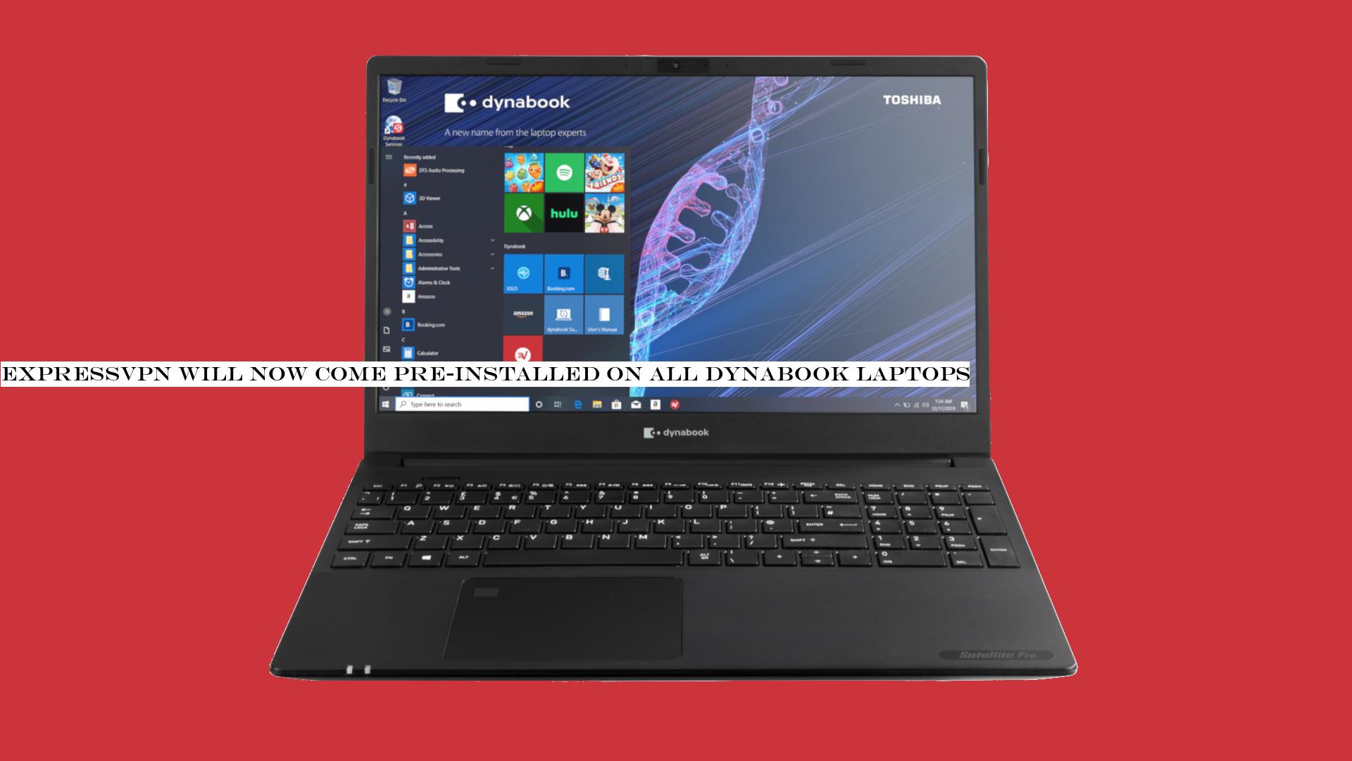 Expressvpn Will Now Come Pre Installed On All Dynabook Laptops Theindiansubcontinent