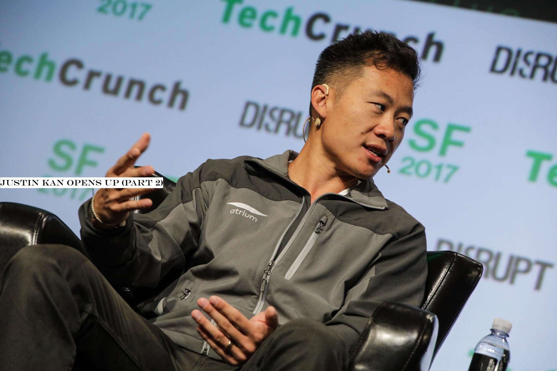 Justin Kan opens up (Part 2)