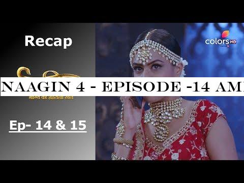 Naagin 4 - Episode -14 -15 - Recap - -#2344;-#2366;-#2327;-#2367;-#2344; 4