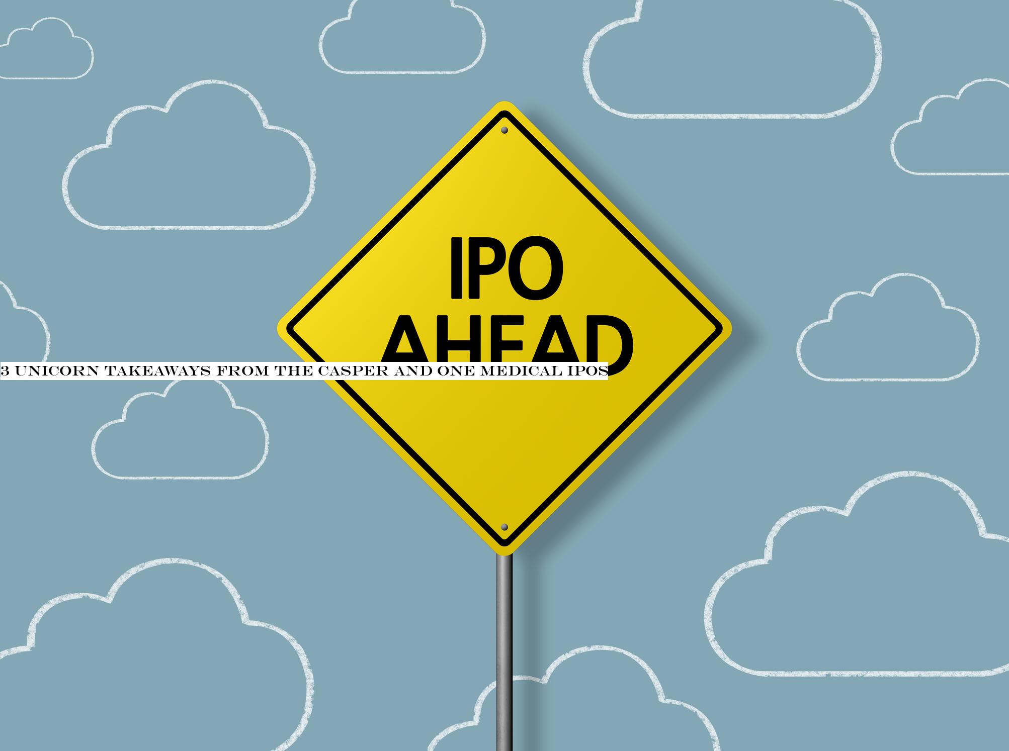 3 unicorn takeaways from the Casper and One Medical IPOs