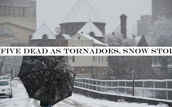 Five dead as tornadoes, snow storms strike in US