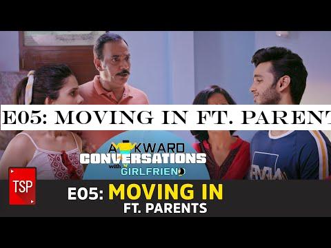 E05: Moving In ft. Parents | TSP's Awkward Conversations With Girlfriend | TSP Originals