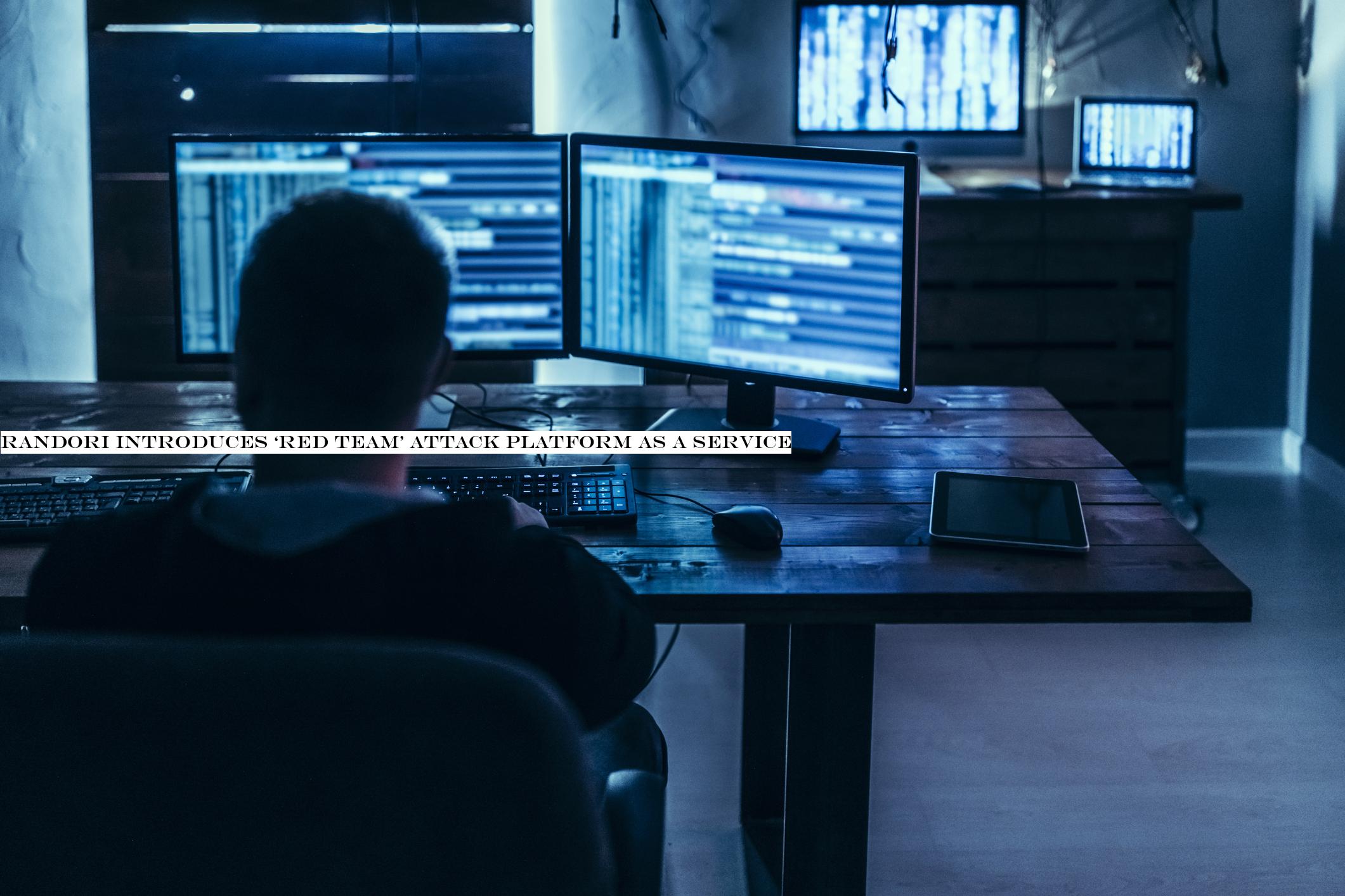 Randori introduces ‘Red Team& attack platform as a service