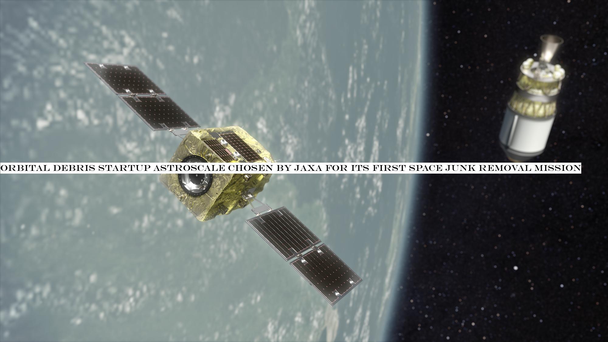 Orbital debris startup Astroscale chosen by JAXA for its first space junk removal mission