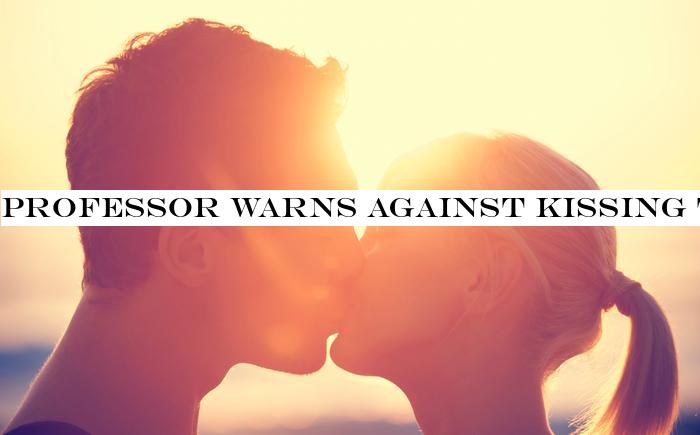 Professor warns against kissing to halt the spread of 'social virus'