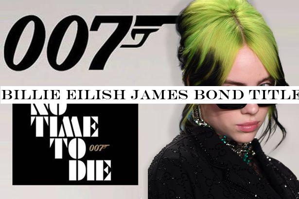 Billie Eilish James Bond title track for No Time To Die drops online