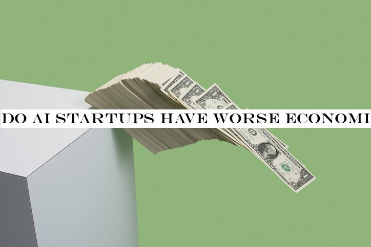 Do AI startups have worse economics than SaaS shops?