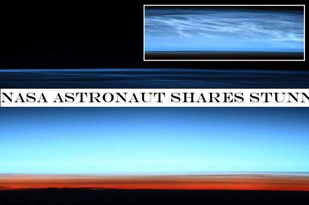 NASA astronaut shares stunning photos of 'night-shining clouds' over Earth