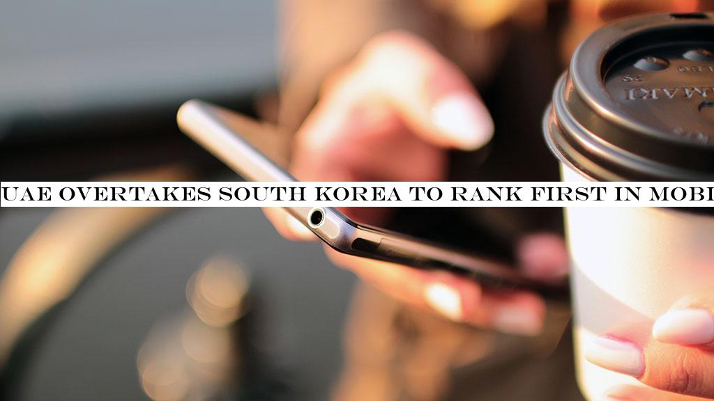 UAE overtakes South Korea to rank first in mobile broadband speed test in January