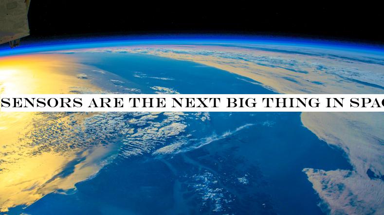 Sensors are the next big thing in space, not starships