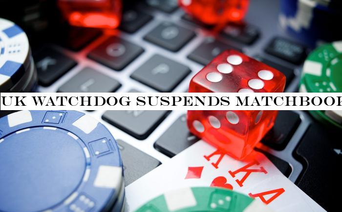 UK watchdog suspends Matchbook licence