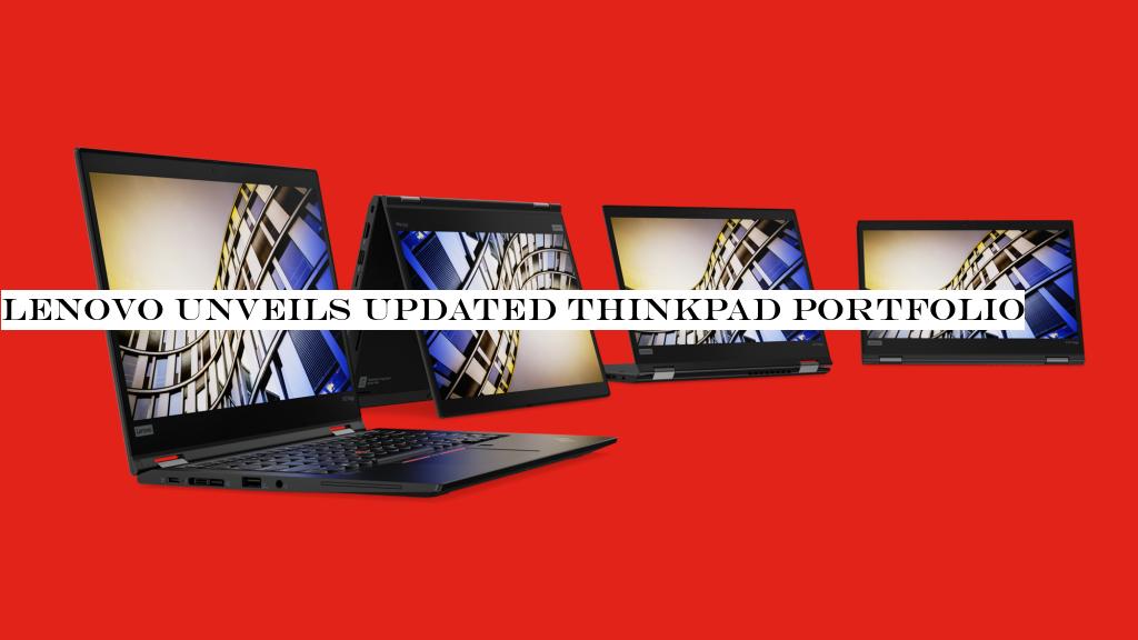 Lenovo unveils updated ThinkPad portfolio
