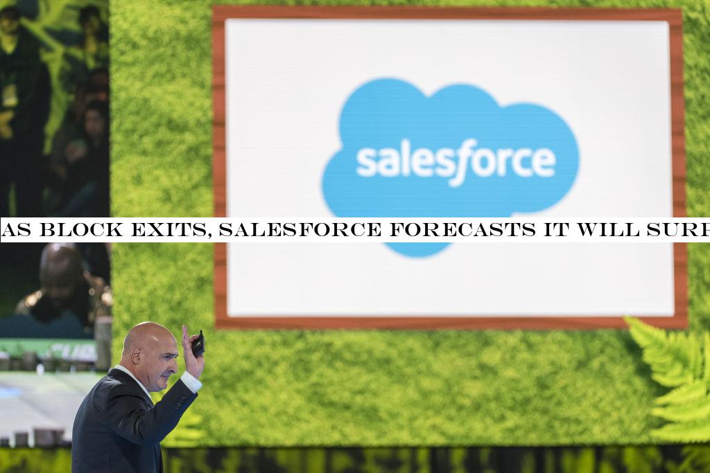 As Block exits, Salesforce forecasts it will surpass $20B in revenue in FY2021