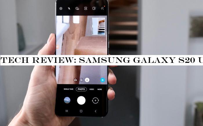 Tech review: Samsung Galaxy S20 Ultra