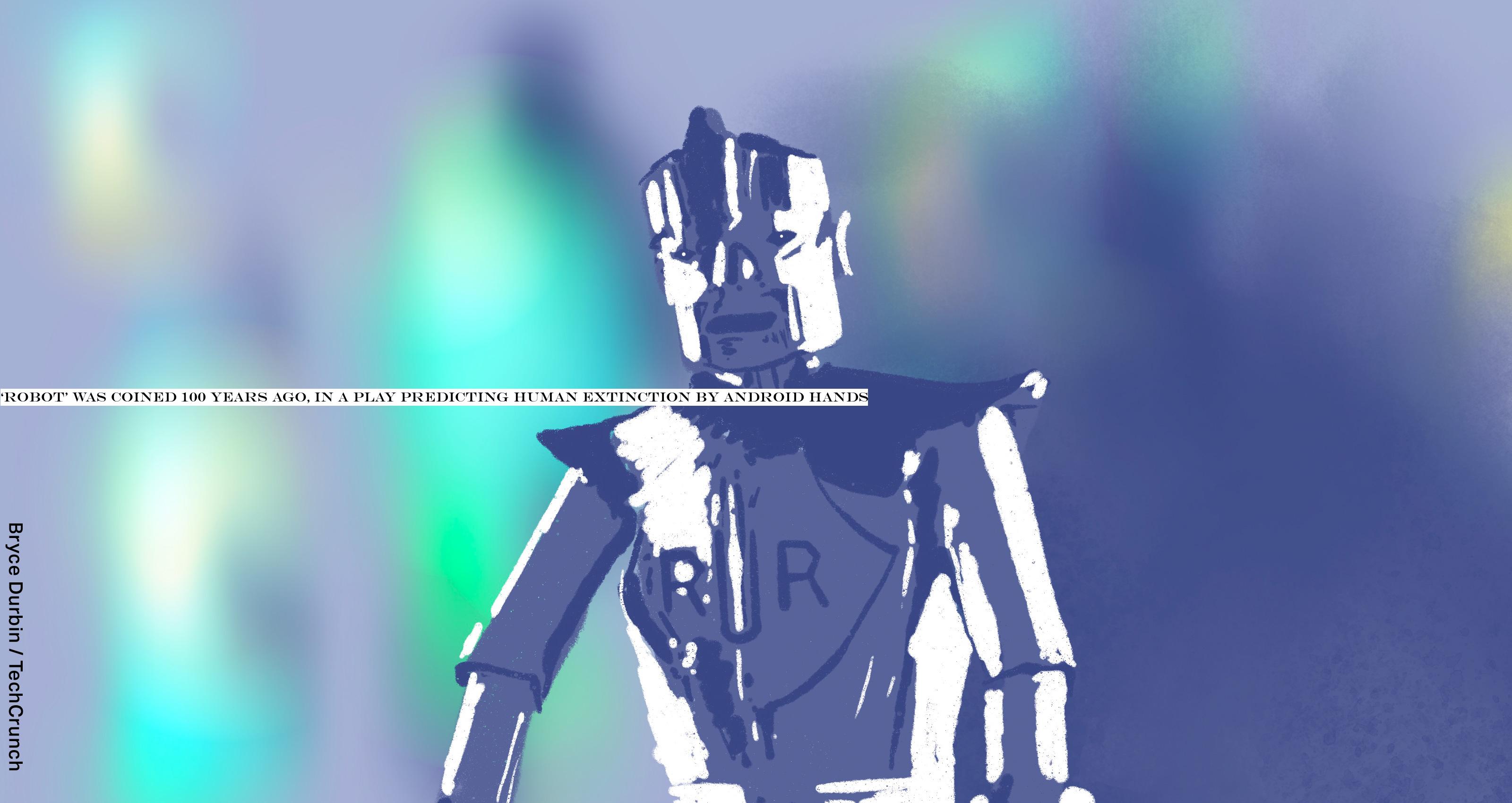 ‘Robot& was coined 100 years ago, in a play predicting human extinction by android hands