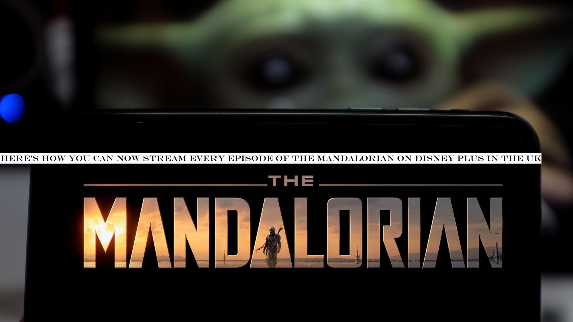 Here's how you can now stream every episode of The Mandalorian on Disney Plus in the UK
