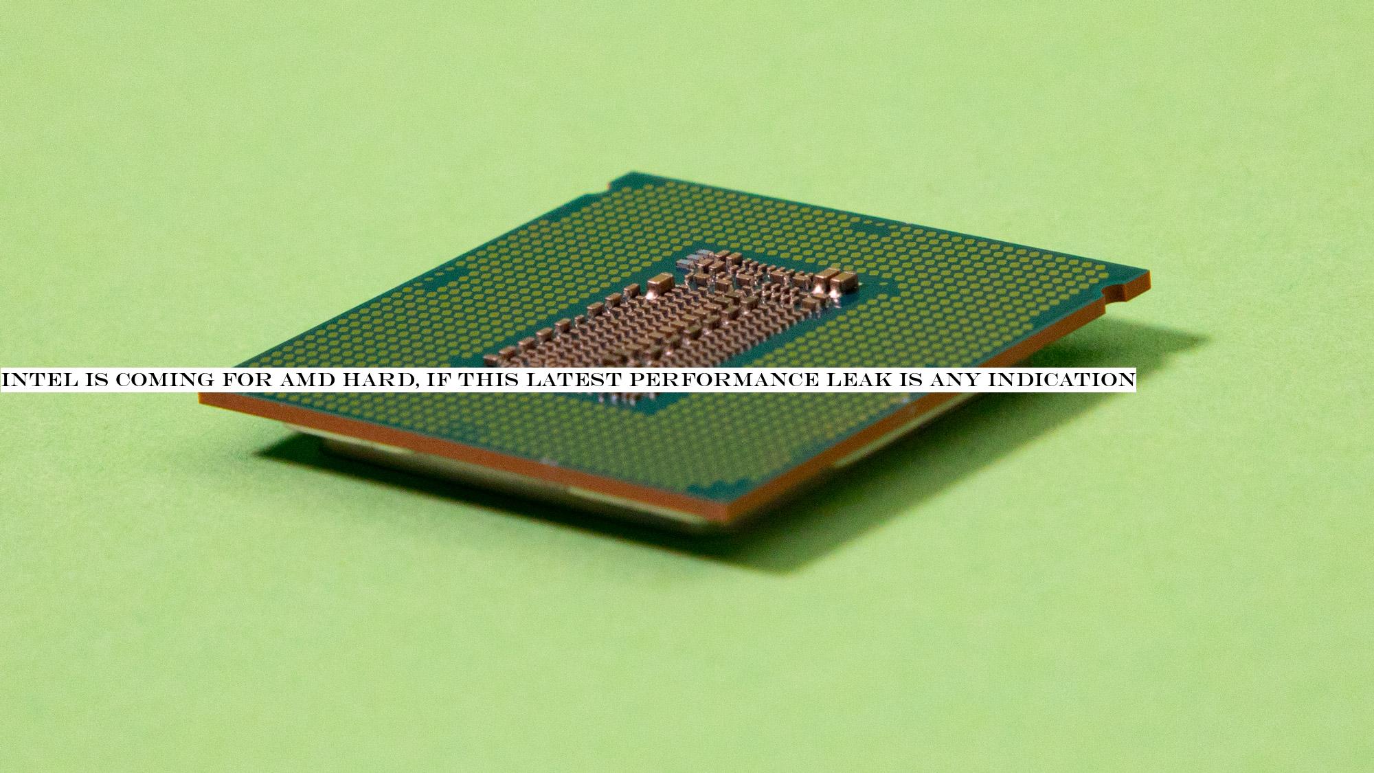 Intel is coming for AMD hard, if this latest performance leak is any indication