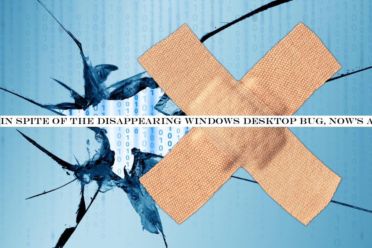 In spite of the disappearing Windows desktop bug, nowa good time to install the February patches