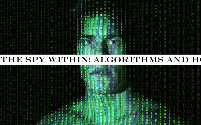 The spy within: algorithms and how they affect us for good, and evil