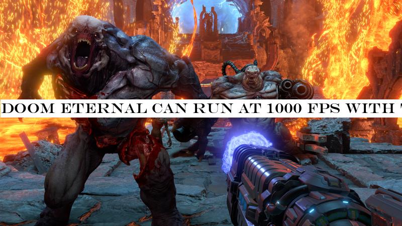 Doom Eternal can run at 1000 FPS with the right hardware