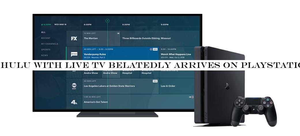 Hulu with Live TV belatedly arrives on PlayStation 4