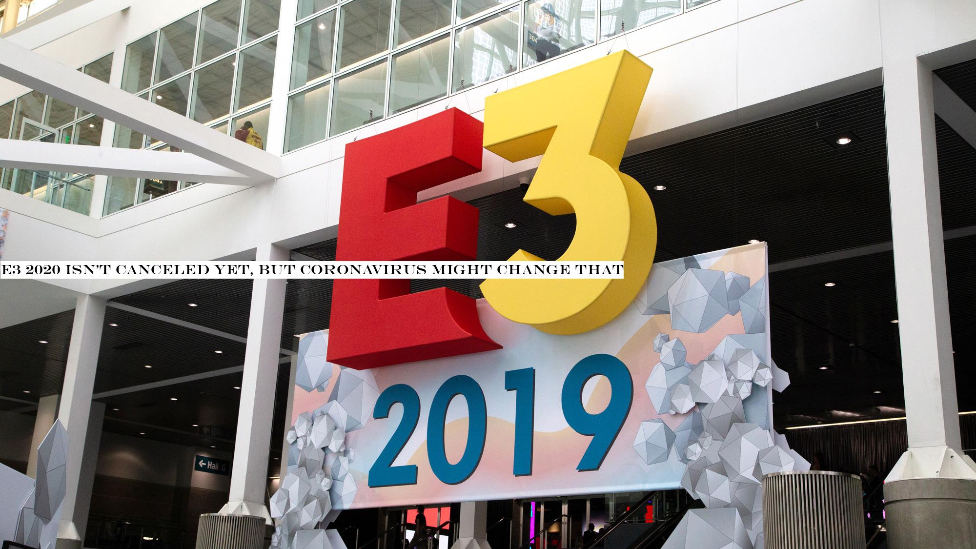 E3 2020 isn't canceled yet, but coronavirus might change that