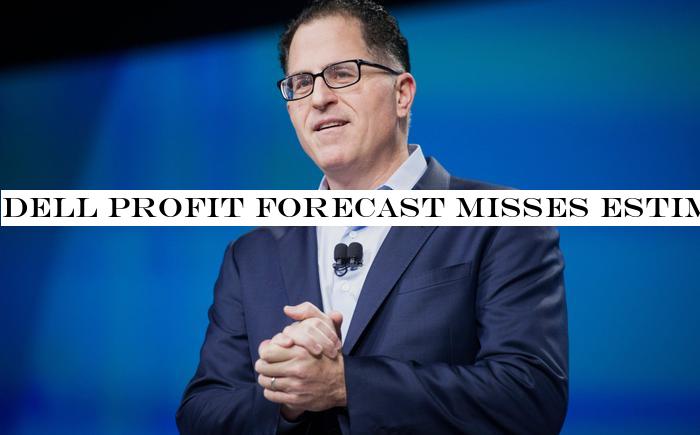 Dell profit forecast misses estimates of Wall Street analysts