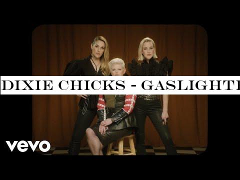 Dixie Chicks - Gaslighter (Official Video)