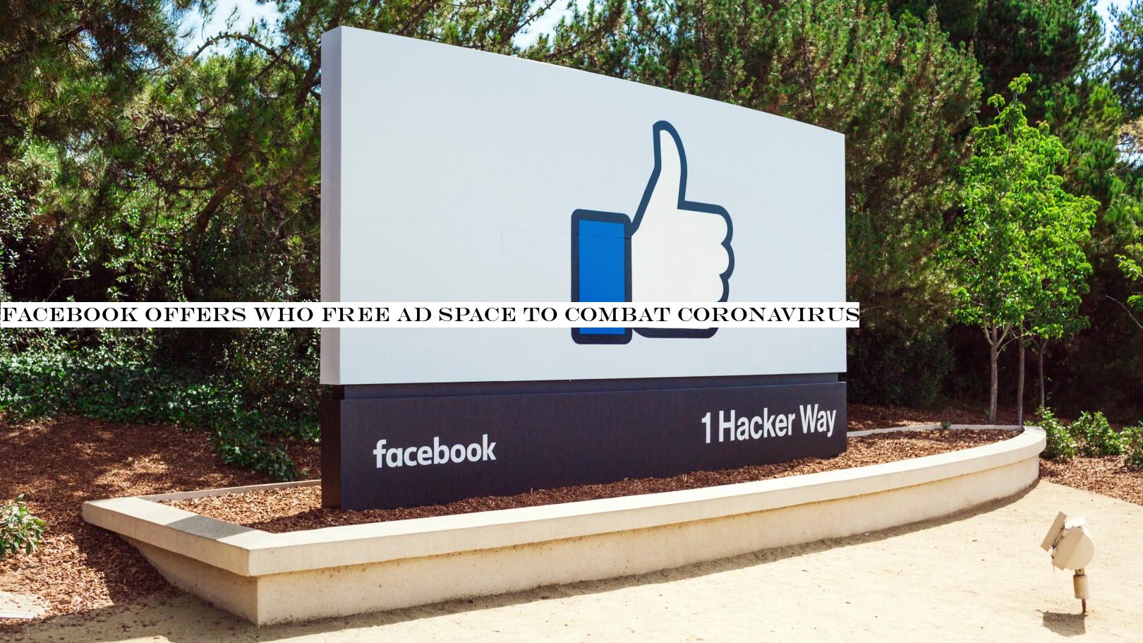 Facebook offers WHO free ad space to combat coronavirus