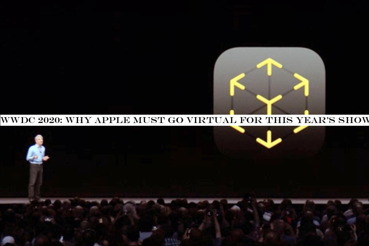 WWDC 2020: Why Apple must go virtual for this year's show