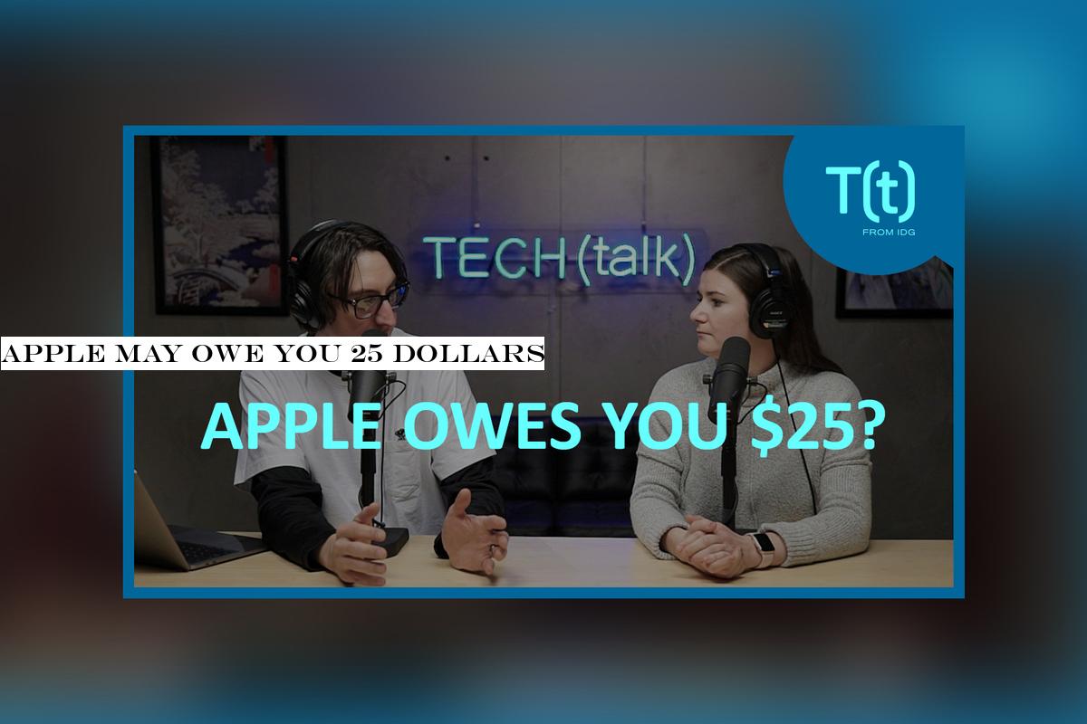 Apple may owe you 25 dollars