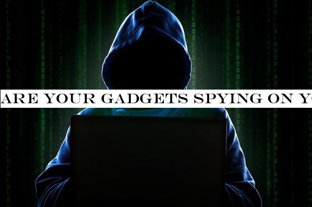 Are your gadgets spying on you? Experts' advice on laptops, phones and smart speakers
