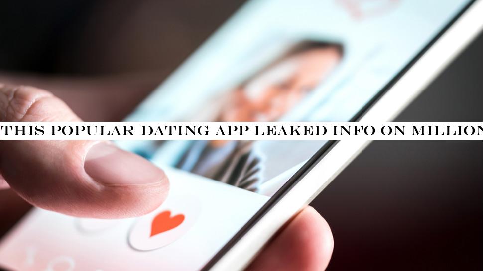 This popular dating app leaked info on millions of users