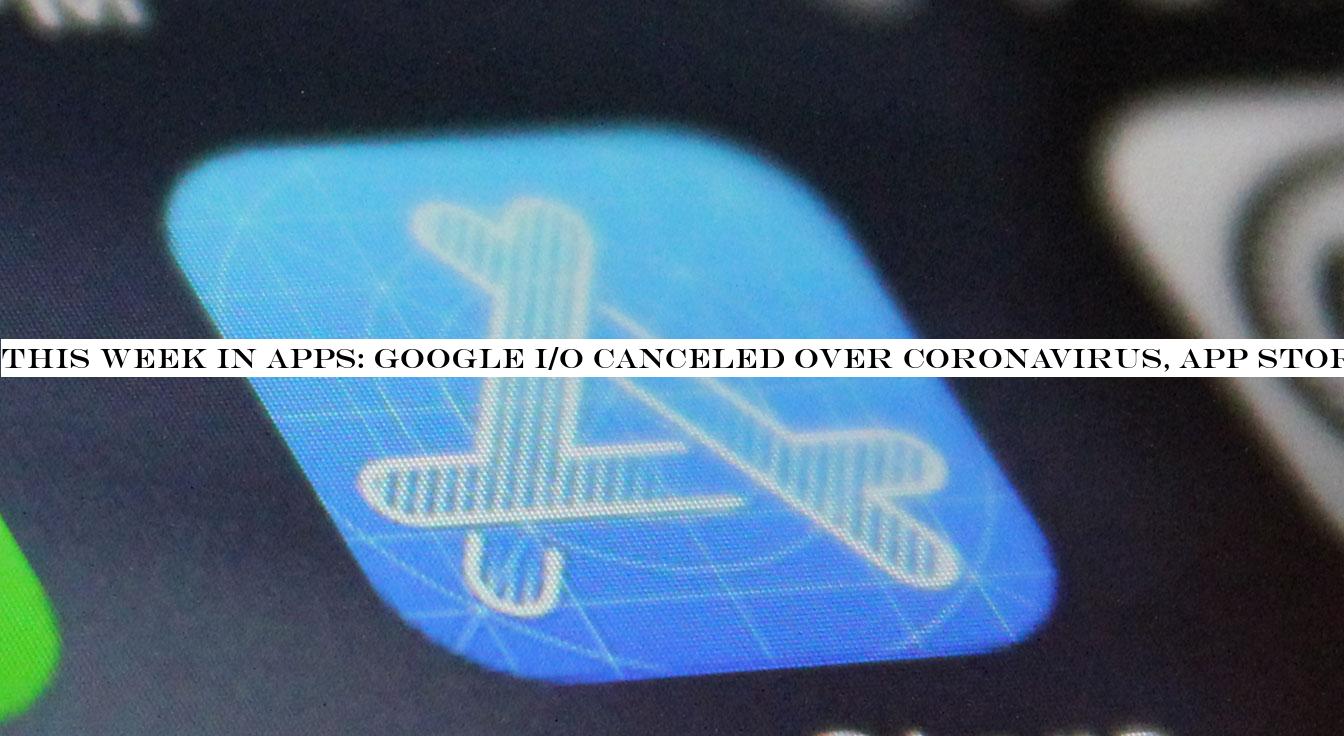This Week in Apps: Google I/O canceled over coronavirus, App Store gets updated rules, TikTokowner launches Spotify rival