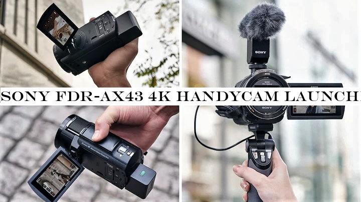 Sony FDR-AX43 4K Handycam launched in India