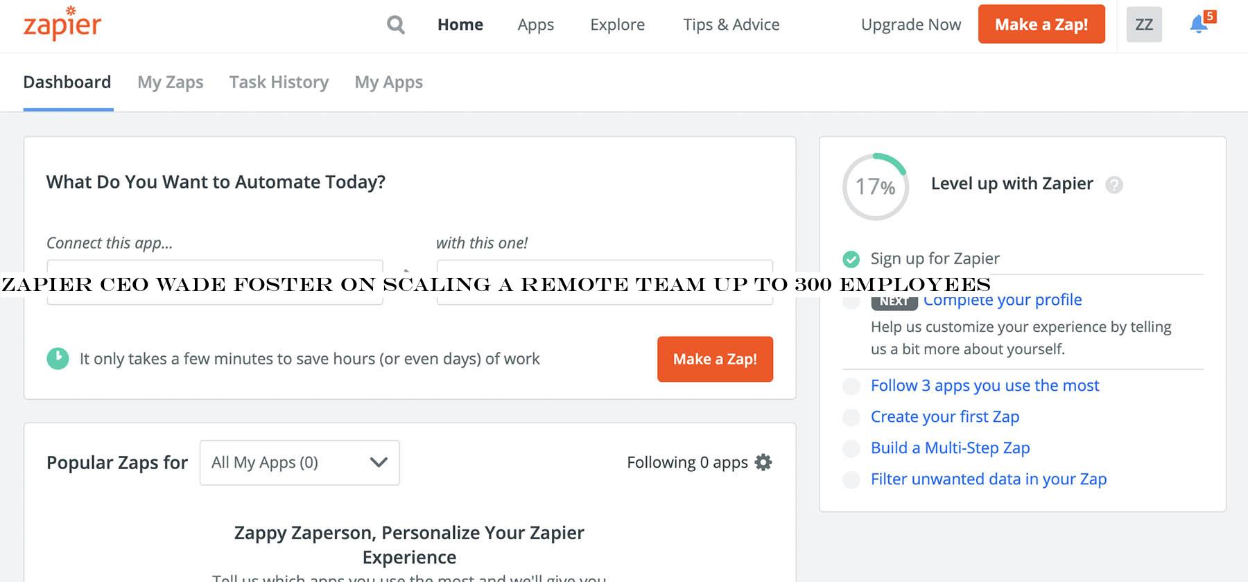 Zapier CEO Wade Foster on scaling a remote team up to 300 employees