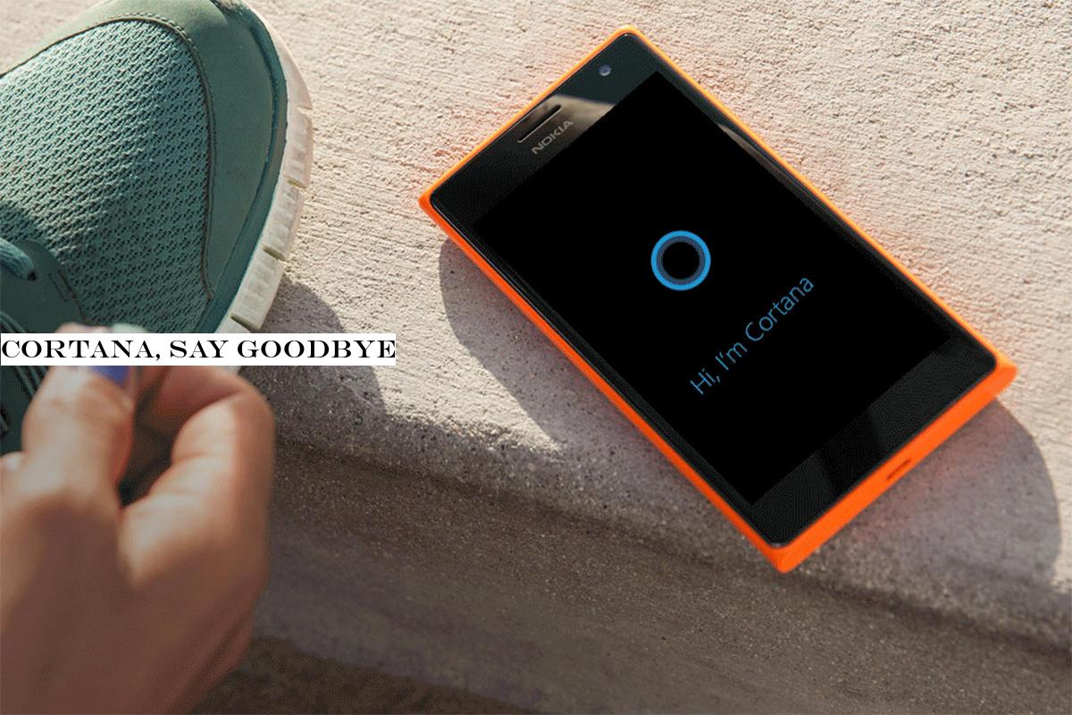 Cortana, say goodbye
