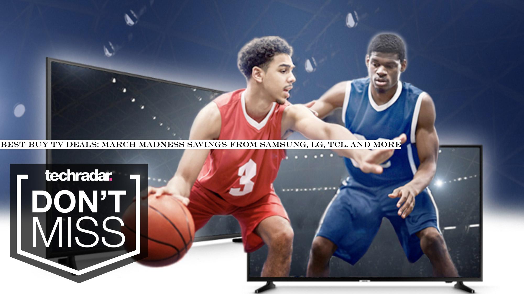 Best Buy TV deals: March Madness savings from Samsung, LG, TCL, and more