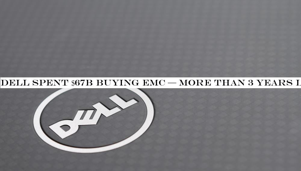 Dell spent $67B buying EMC — more than 3 years later, was it worth the debt?