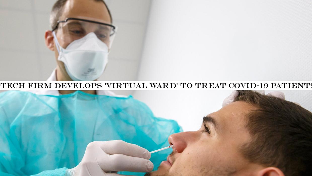 Tech firm develops 'virtual ward' to treat Covid-19 patients