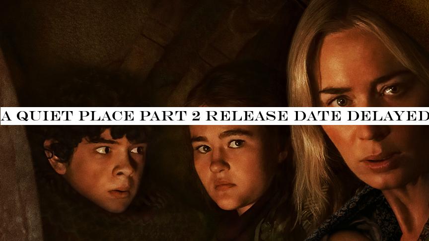 A Quiet Place Part 2 release date delayed by coronavirus & which movie will be next?