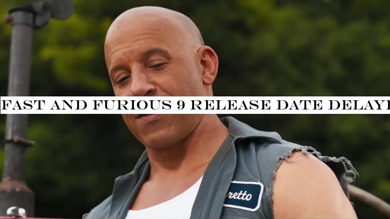 Fast and Furious 9 release date delayed by coronavirus & what we know about the film so far