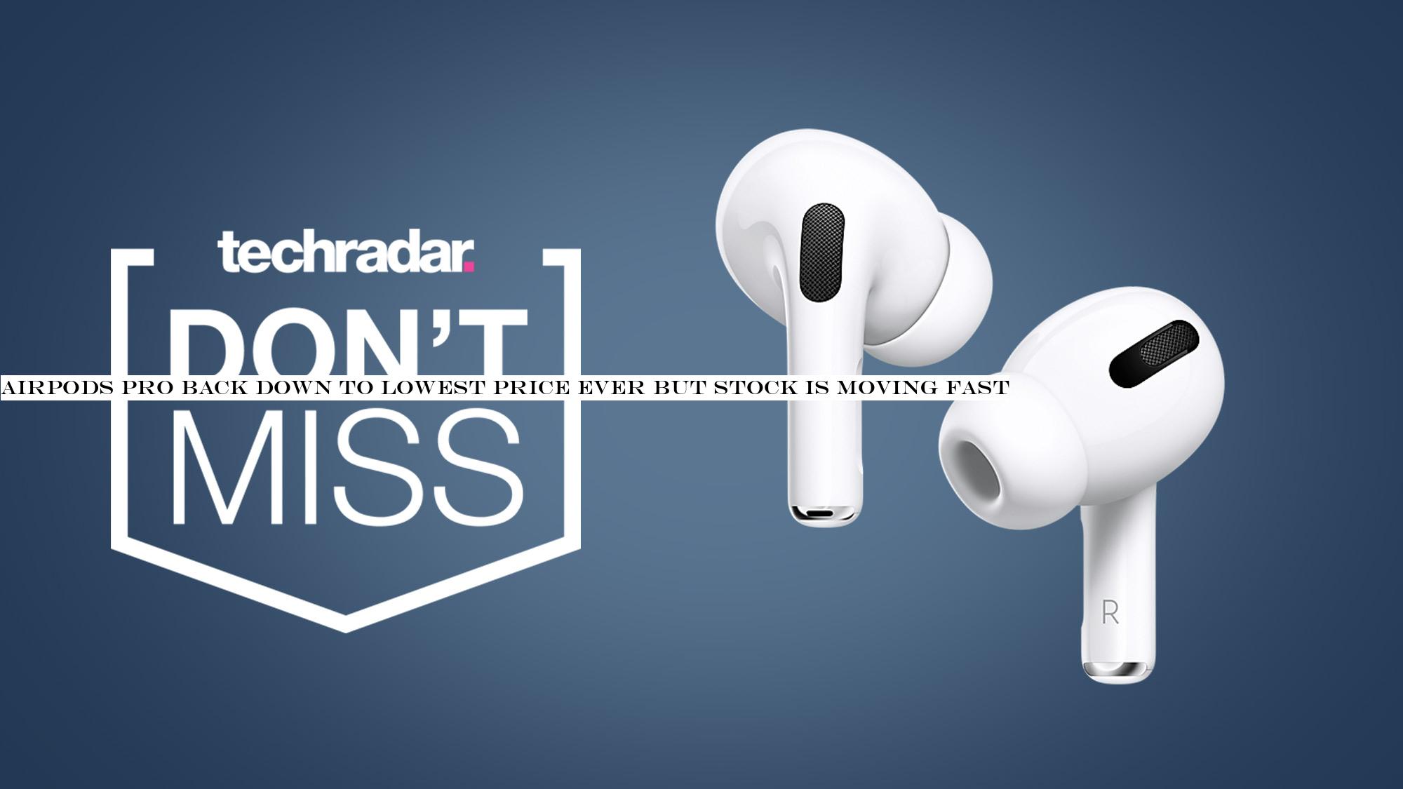 AirPods Pro back down to lowest price ever but stock is moving fast