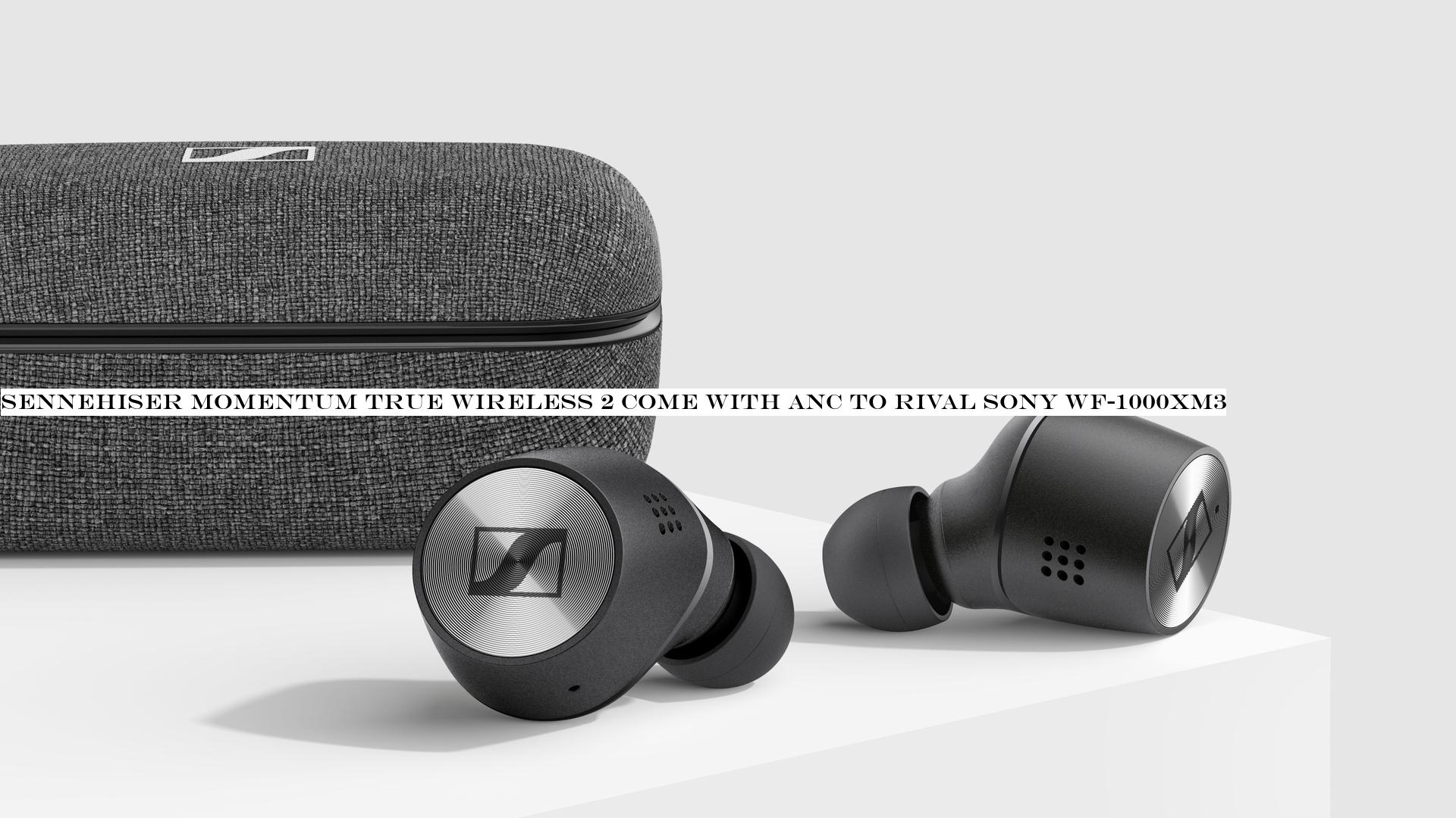 sennheiser momentum true wireless 2