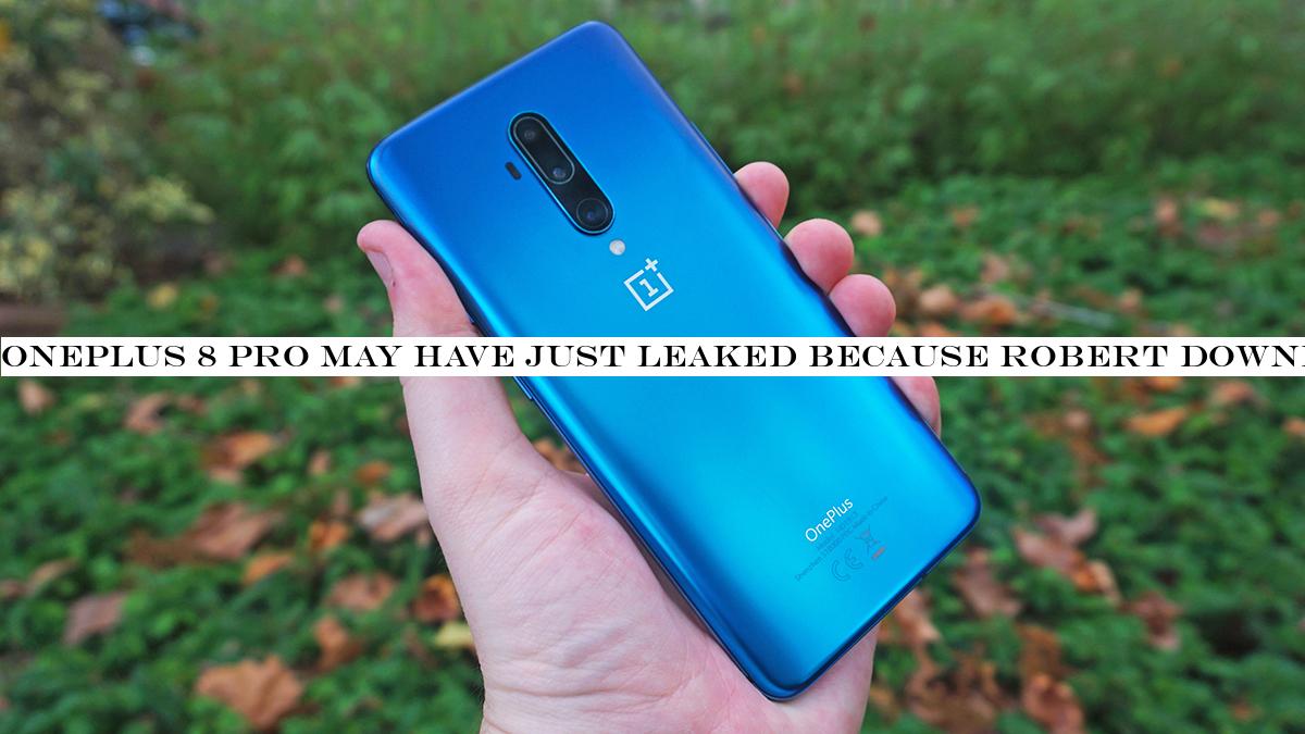 OnePlus 8 Pro may have just leaked because Robert Downey Jr was holding it