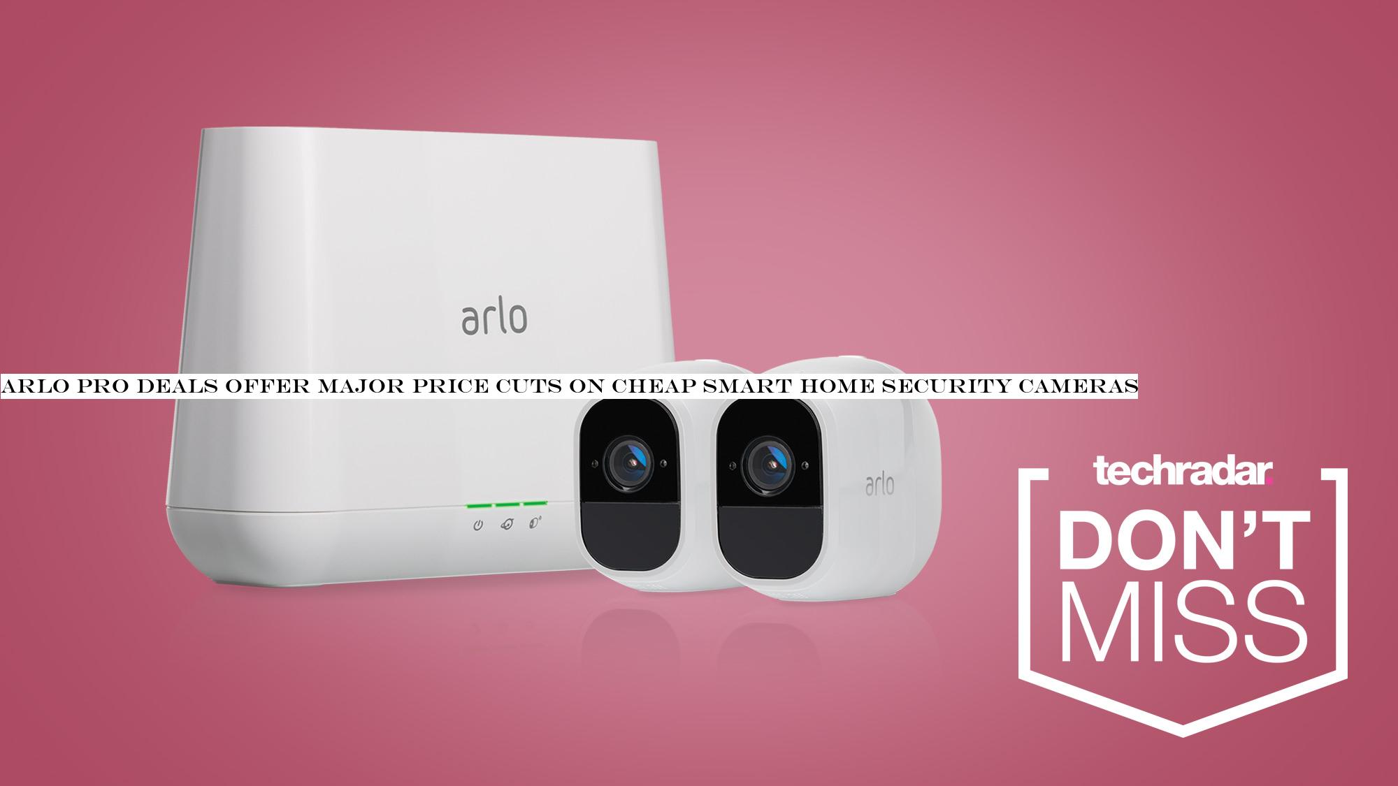 Arlo Pro deals offer major price cuts on cheap smart home security cameras