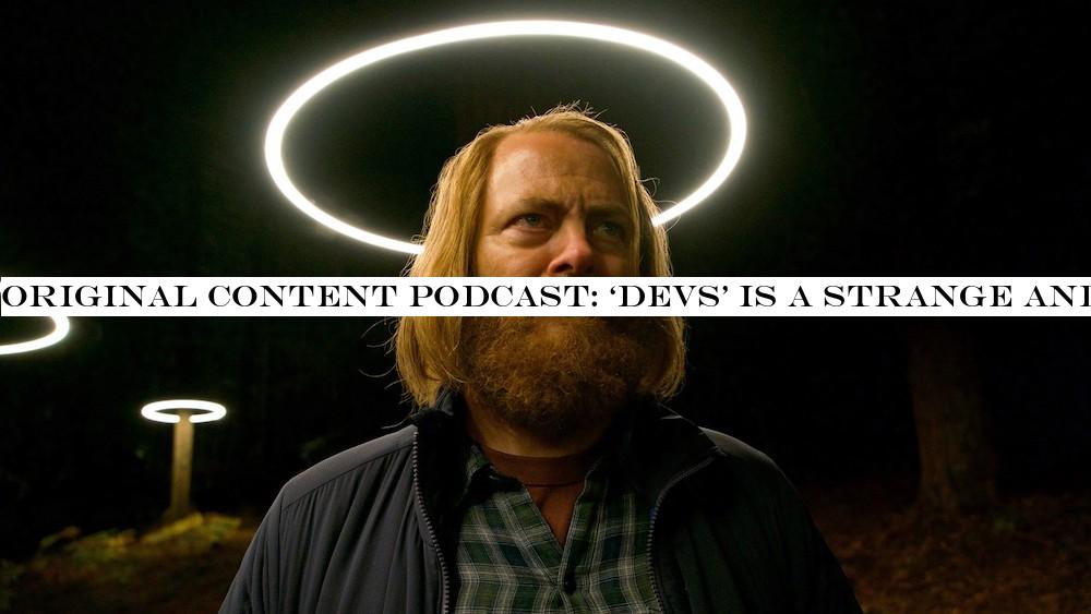 Original Content podcast: ‘Devs& is a strange and delightful technothriller